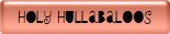 HOLY HULLABALOOS